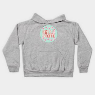 Hello Sweetie my Valentine Kids Hoodie